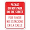 Signmission Please Do Not Park on the Street Por Favor No Estacione En La Calle, A-1824-23291 A-1824-23291 - alternate 1